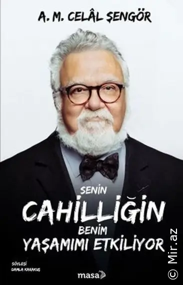 Celal Şengör - Cahilliyiniz Həyatıma Təsir Edir (Səsli Kitab)