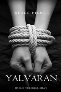 Blake Pierce "Bir Riley Paige Gizemi Serisi - 3.Yalvaran" PDF