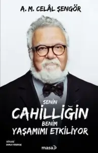 Celal Şengör - Senin Cahilliğin Benim Yaşamımı Etkiliyor (Sesli Kitap)