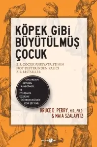 Maia Szalavitz & Bruce D. Perry "Köpek Gibi Büyütülmüş Çocuk" PDF