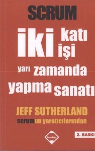 Jeff Sutherland "Scrum - İki Katı İşi Yarı Zamanda Yapma Sanatı" PDF