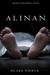 Blake Pierce "Bir Riley Paige Gizemi Serisi - 2.Alınan" PDF