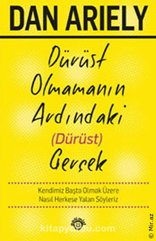 Dan Ariely "Dürüst Olmamanın Ardındaki (Dürüst) Gerçek" PDF