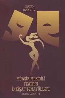 Rzayev Əsəd "Müasir musiqili teatrın inkişaf təmayülləri" PDF