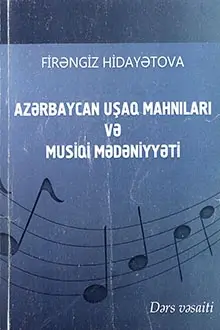 Hidayətova Firəngiz "Azərbaycan uşaq mahnıları və musiqi mədəniyyəti" PDF