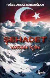 Tuğçe Aksal Karaoğlan - "Şehadet - Vatan İçin" PDF