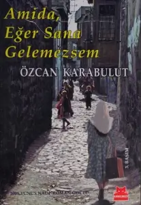 Özcan Karabulut "Amida, Əgər Sənə Gələ Bilməsəm" PDF