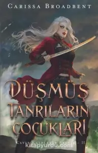 Carissa Broadbent - "Düşmüş Tanrıların Çocukları - Kayıp Kalplerin Savaşı - II" PDF