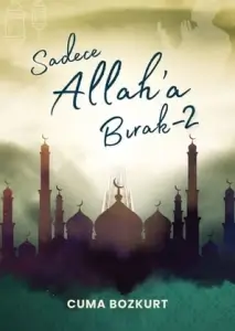 Cuma Bozkurt "Sadece Allah’a Bırak - 2" PDF