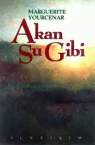 Marguerite Yourcenar "Akan Su Gibi" PDF
