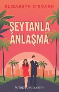 Elizabeth O’Roark - "Şeytanla Anlaşma" PDF