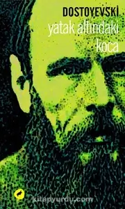 Fyodor Mihailoviç Dostoyevski - "Yatak Altındaki Koca" PDF