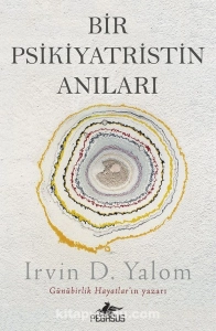 Irvin D. Yalom - "Bir Psikiyatristin Anıları" PDF