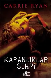 Carrie Ryan "Karanlıklar Şehri" PDF
