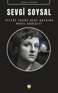 Sevgi Soysal - Cellat Fuchs Kente Nasıl Karıştı? (Sesli Kitap)