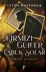 Ceyda Kalender "Kırmızı Güller Çabuk Solar - Günyüzü Vesikalığı" PDF