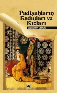 M. Çağatay Uluçay — "Padişahların Kadınları Ve Kızları" PDF