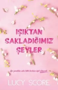 Lucy Score "Işıktan Sakladığımız Şeyler" PDF