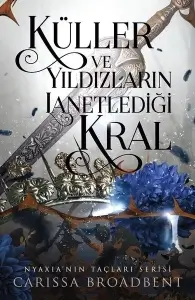 Carissa Broadbent "Küller ve Yıldızların Lanetlediği Kral" PDF