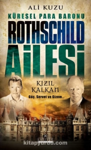 Ali Kuzu — "Rothschild Ailesi — Küresel Para Baronu — Kızıl Kalkan — Güç, Servet Ve Gizem..." PDF
