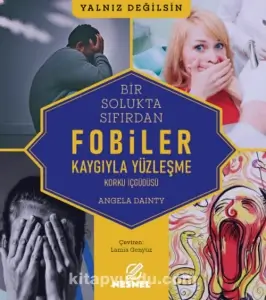 Angela Dainty - "Fobiler - Kaygıyla Yüzleşme - Korku İçgüdüsü" PDF