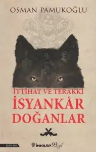 Osman Pamukoğlu — "İttihat Ve Terakki — İsyankâr Doğanlar" PDF