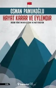 Osman Pamukoğlu — "Hayat Karar Ve Eylemdir — İnsan Yönetiminin Gizemi Ve Motivasyon" PDF
