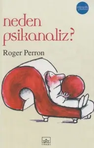 Roger Perron "Neden Psikanaliz?-Psikanaliz Gündemi:3" PDF