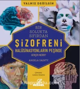 Angela Dainty — "Şizofreni — Halüsinasyonların Peşinde — Gerçek Nedir?" PDF