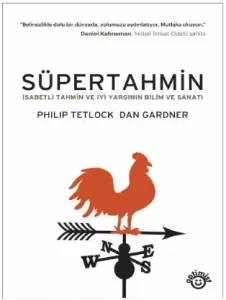 Philip Tetlock & Dan Gardner "Süpertahmin: İsabetli Tahmin ve İyi Yargının Bilim ve Sanatı" PDF