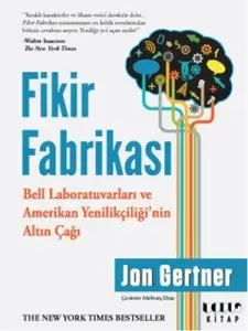 Jon Gertner — "Fikir Fabrikası — Bell Laboratuvarları Ve Amerikan Yenilikçiliğinin Altın Çağı" PDF