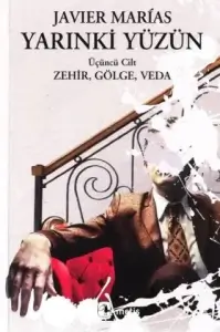 Javier Marias "Yarınki Yüzün Serisi - 3.Zehir, Gölge, Veda" PDF