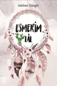 Aslıhan Güngör "Esmerim Lal" PDF