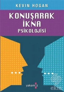 Kevin Hogan — "Konuşarak İkna Psikolojisi — Hayatınızı Değiştirecek İletişim Sırları" PDF