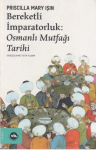 Priscilla Mary Işın "Bereketli İmparatorluk Osmanlı Mutfağı Tarihi" PDF
