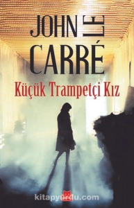 John Le Carre "Küçük Trampetçi Kız" PDF