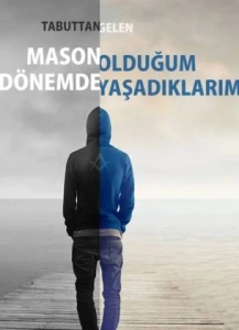 Tabuttan Gelen "Mason Olduğum Dönemde Yaşadıklarım" PDF