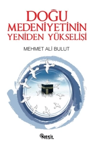 Mehmet Ali Bulut "Sharq Sivilizatsiyasining Qayta Yuksalishi" PDF