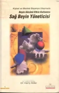 Harry Alder "Kişisel ve Mesleki Başarıya Ulaşmada Beyin Gücünü Etkili Kullanma - Sağ Beyin Yöneticisi" PDF