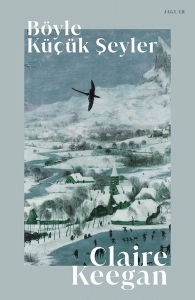 Claire Keegan "Böyle Küçük Şeyler" PDF