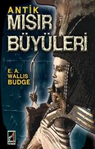E. A. Wallis Budge "Antik Mısır Büyüleri" PDF
