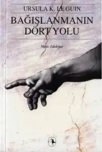 Ursula K. Le Guin "Bağışlamanın Dört Yolu" PDF