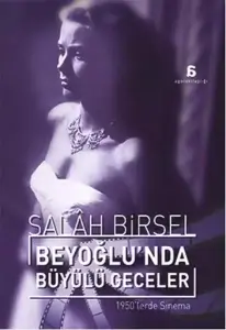 Salah Birsel "Beyoğlu'nda Büyülü Geceler (1950'lerde Sinema)" PDF