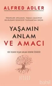 Alfred Adler "Yaşamın Anlam ve Amacı" PDF