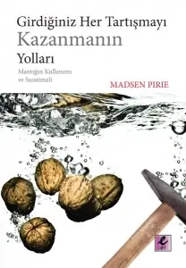 Madsen Pirie — "Kirgizgan Har Bir Munozarani Yutish Yo'llari — Mantiqdan Foydalanish va Suiste’mol Qilish" PDF