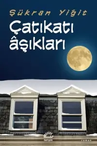 Şükran Yiğit "Çatıkatı Aşıkları" PDF