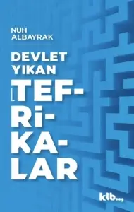 Nuh Albayrak "Devlet Yıkan Tefrikalar" PDF
