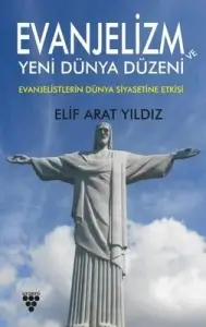 Elif Arat Yıldız — "Evanjelizm Ve Yeni Dünya Düzeni" PDF